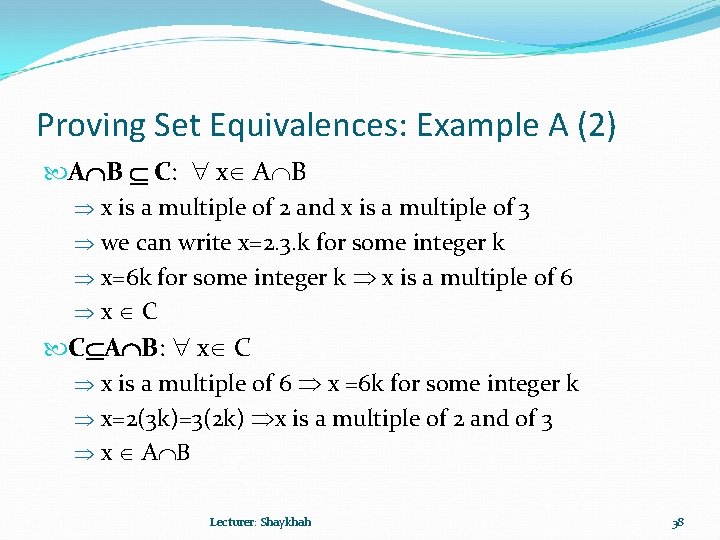 Proving Set Equivalences: Example A (2) A B C: x A B x is