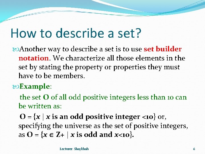 How to describe a set? Another way to describe a set is to use