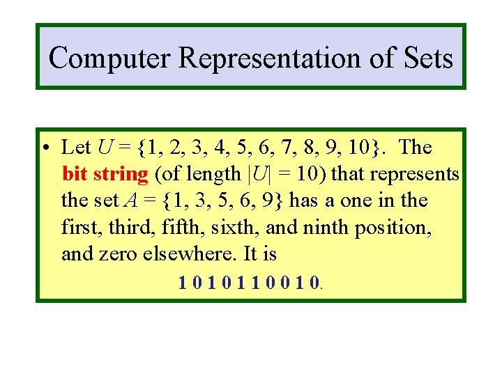 Module #3 - Sets Computer Representation of Sets • Let U = {1, 2,