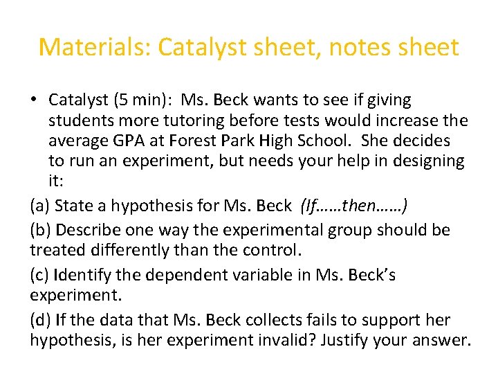 Materials: Catalyst sheet, notes sheet • Catalyst (5 min): Ms. Beck wants to see