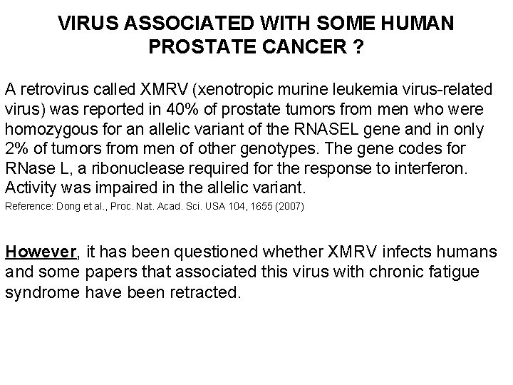 VIRUS ASSOCIATED WITH SOME HUMAN PROSTATE CANCER ? A retrovirus called XMRV (xenotropic murine