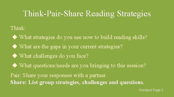 Think-Pair-Share Reading Strategies Think: ◆ What strategies do you use now to build reading