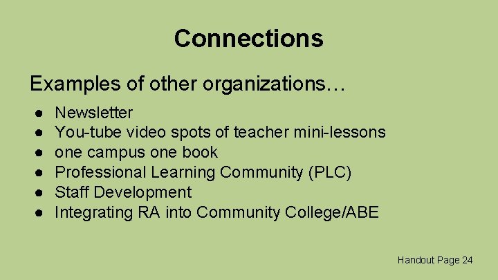 Connections Examples of other organizations… ● ● ● Newsletter You-tube video spots of teacher
