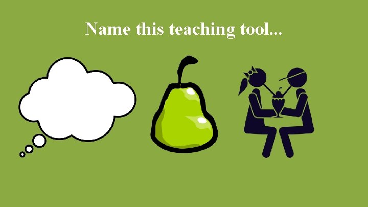 Name this teaching tool. . . 