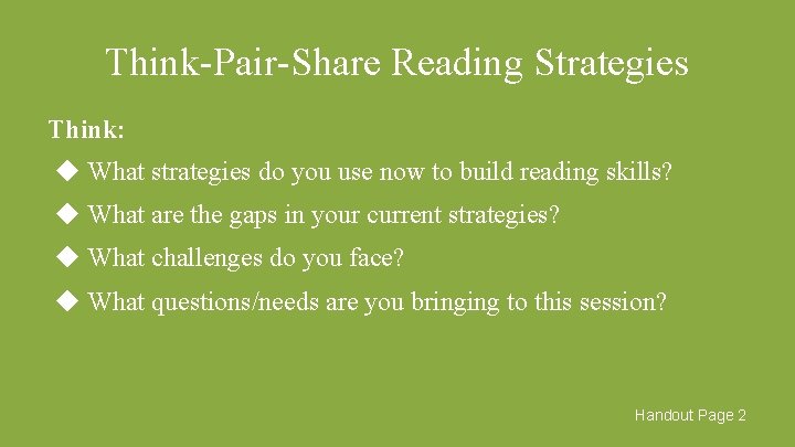 Think-Pair-Share Reading Strategies Think: ◆ What strategies do you use now to build reading