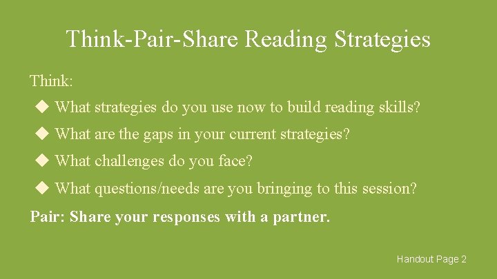 Think-Pair-Share Reading Strategies Think: ◆ What strategies do you use now to build reading