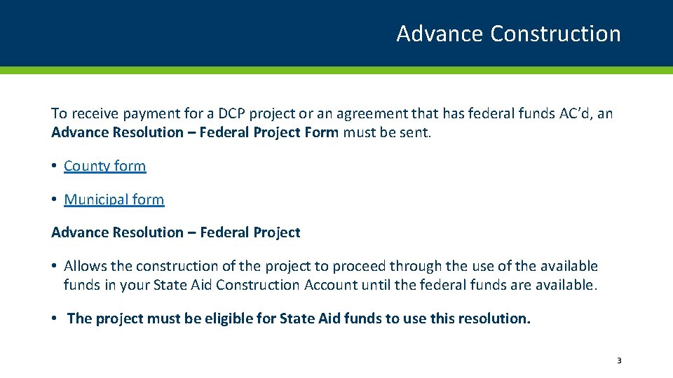 Advance Construction To receive payment for a DCP project or an agreement that has