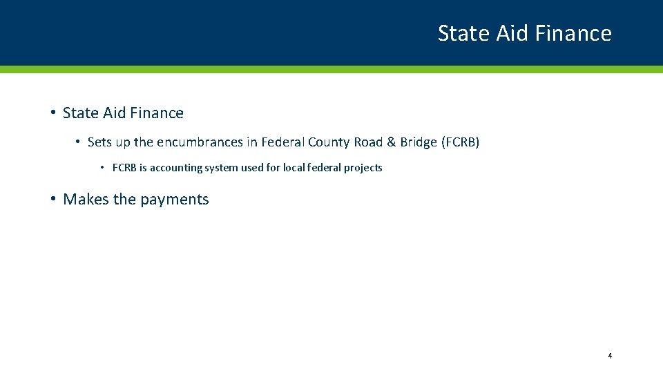 State Aid Finance • Sets up the encumbrances in Federal County Road & Bridge