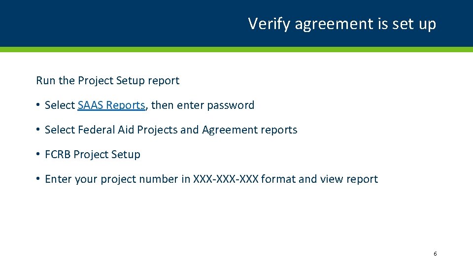 Verify agreement is set up Run the Project Setup report • Select SAAS Reports,