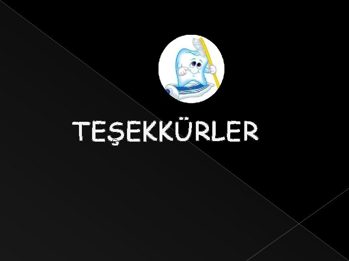 TEŞEKKÜRLER 