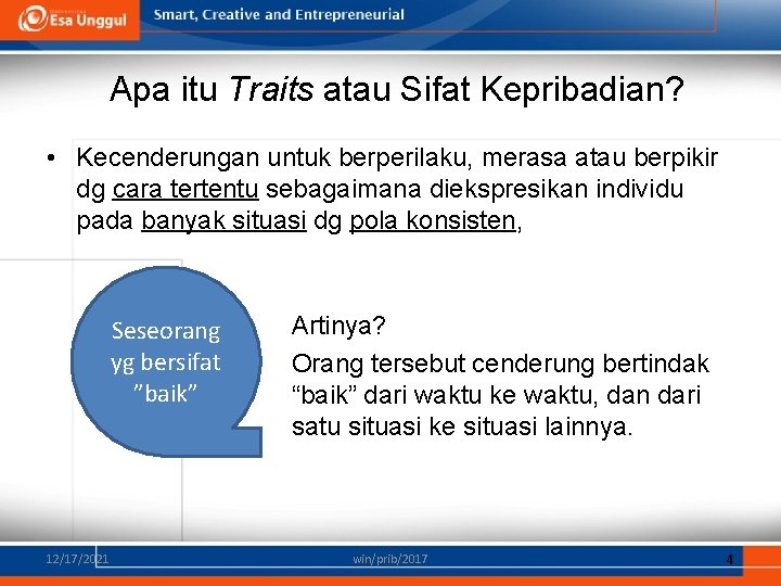 Apa itu Traits atau Sifat Kepribadian? • Kecenderungan untuk berperilaku, merasa atau berpikir dg