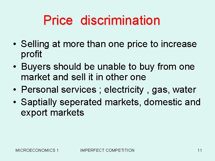 Price discrimination • Selling at more than one price to increase profit • Buyers