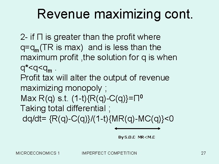 Revenue maximizing cont. 2 - if Π is greater than the profit where q=qm(TR