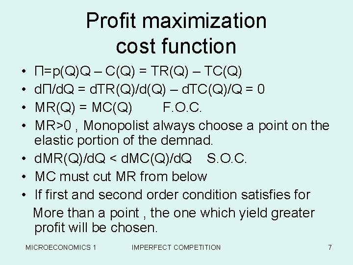 Profit maximization cost function • • П=p(Q)Q – C(Q) = TR(Q) – TC(Q) d.