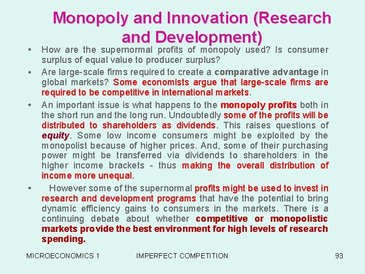  • • Monopoly and Innovation (Research and Development) How are the supernormal profits