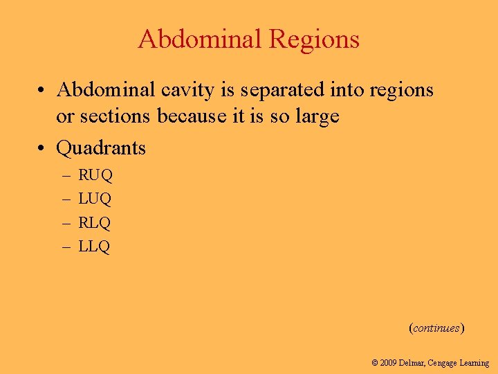 Abdominal Regions • Abdominal cavity is separated into regions or sections because it is