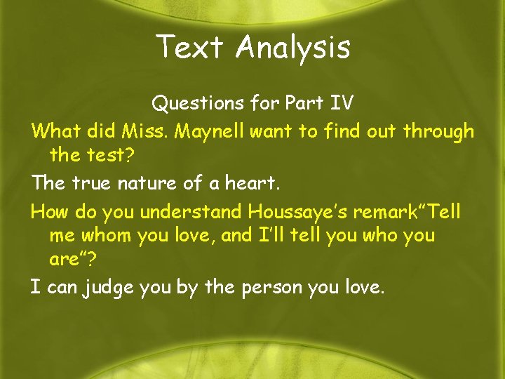 Text Analysis Questions for Part IV What did Miss. Maynell want to find out