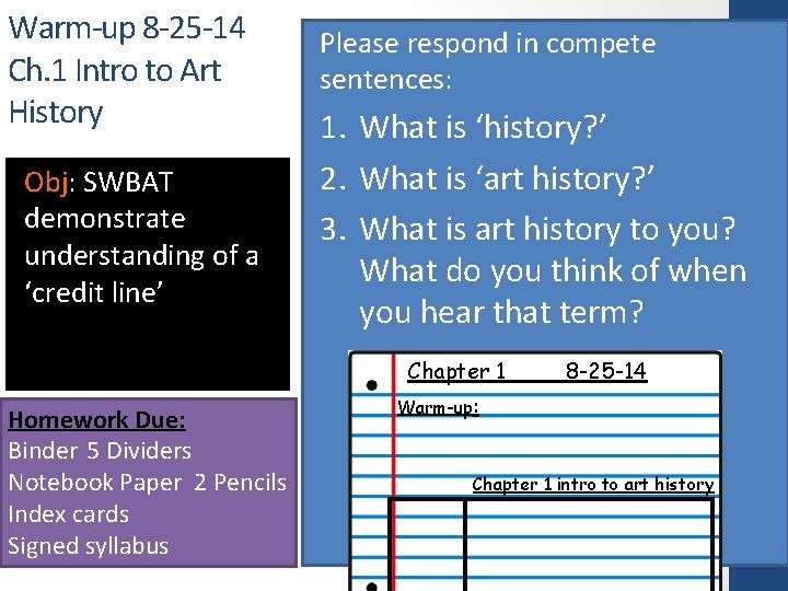 Warm-up 8 -25 -14 Ch. 1 Intro to Art History Obj: SWBAT demonstrate understanding