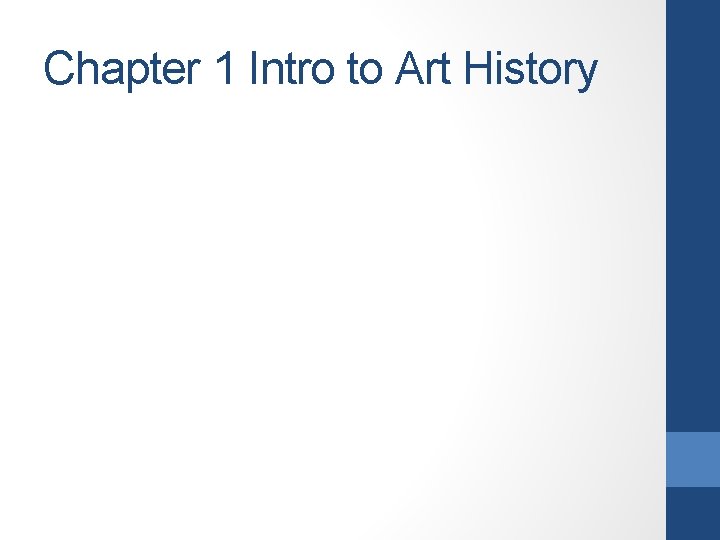 Chapter 1 Intro to Art History 