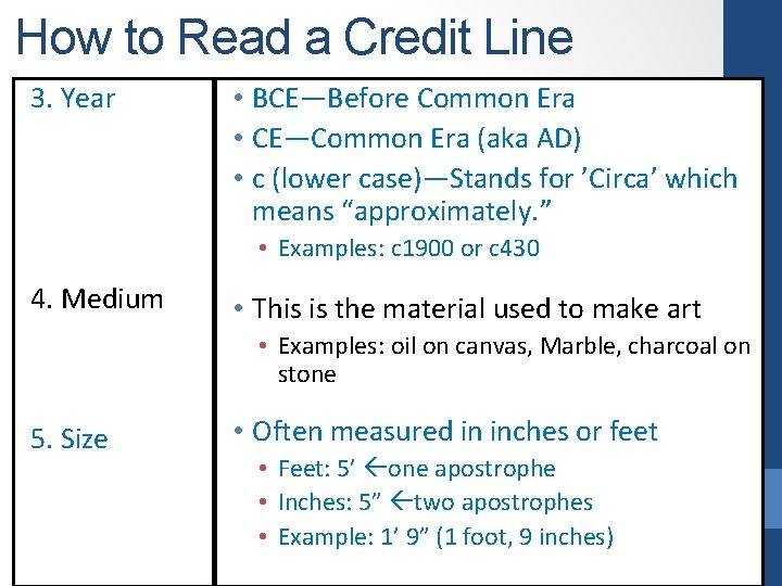 How to Read a Credit Line 3. Year • BCE—Before Common Era • CE—Common