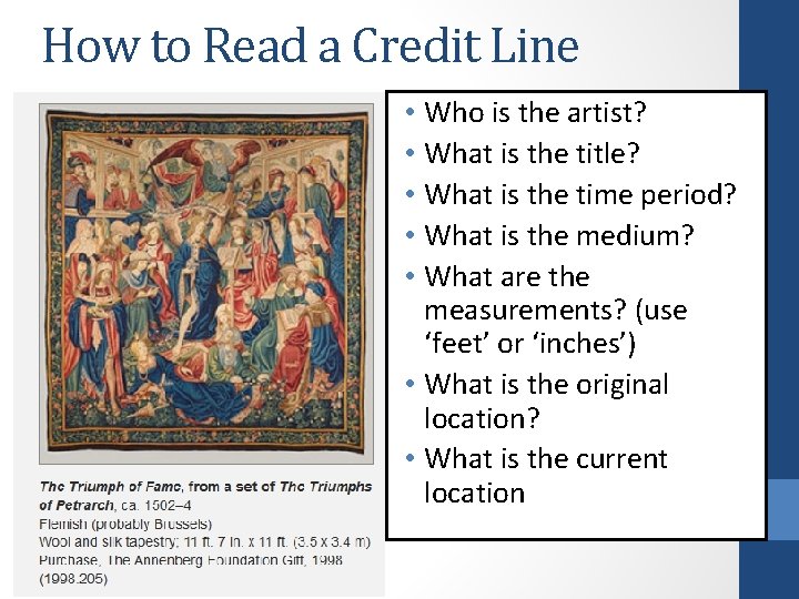 How to Read a Credit Line • Who is the artist? • What is