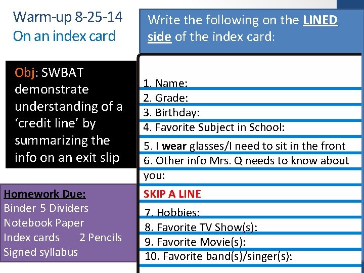 Warm-up 8 -25 -14 On an index card Obj: SWBAT demonstrate understanding of a