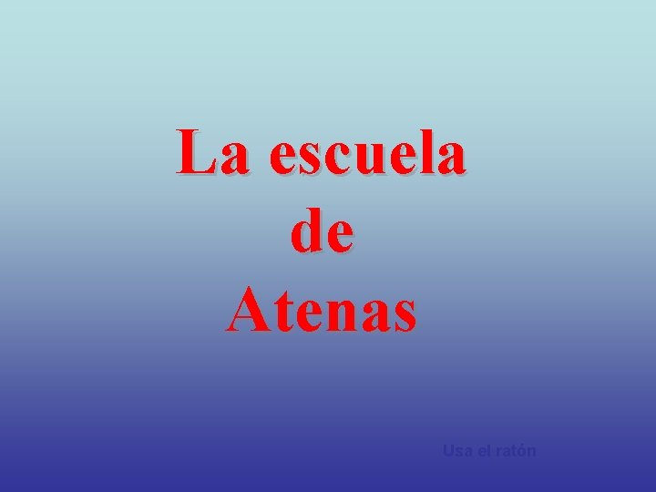 La escuela de Atenas Usa el ratón 