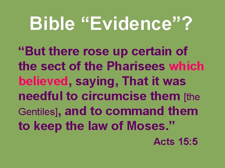 Bible “Evidence”? “But there rose up certain of the sect of the Pharisees which