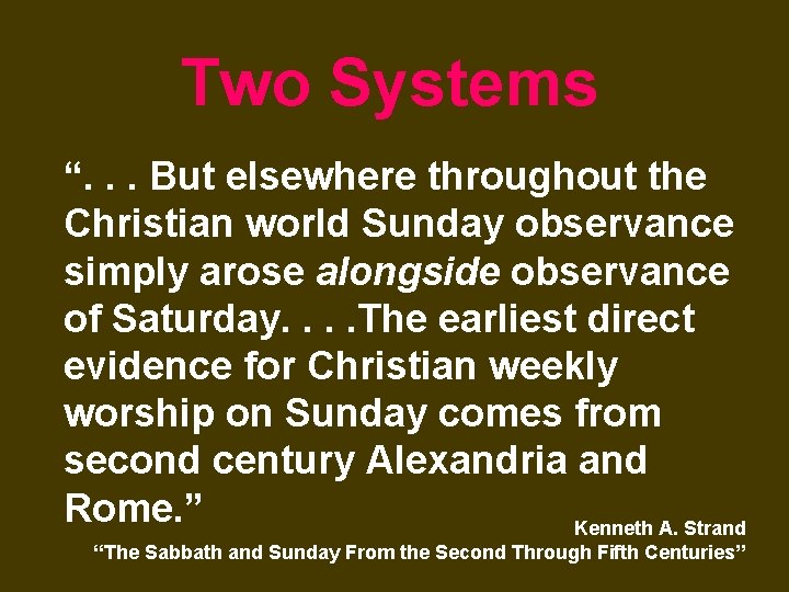 Two Systems “. . . But elsewhere throughout the Christian world Sunday observance simply