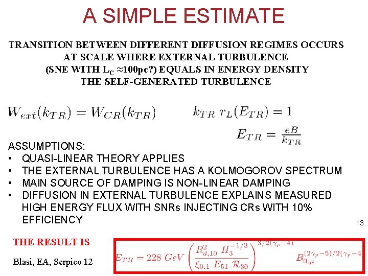 A SIMPLE ESTIMATE TRANSITION BETWEEN DIFFERENT DIFFUSION REGIMES OCCURS AT SCALE WHERE EXTERNAL TURBULENCE