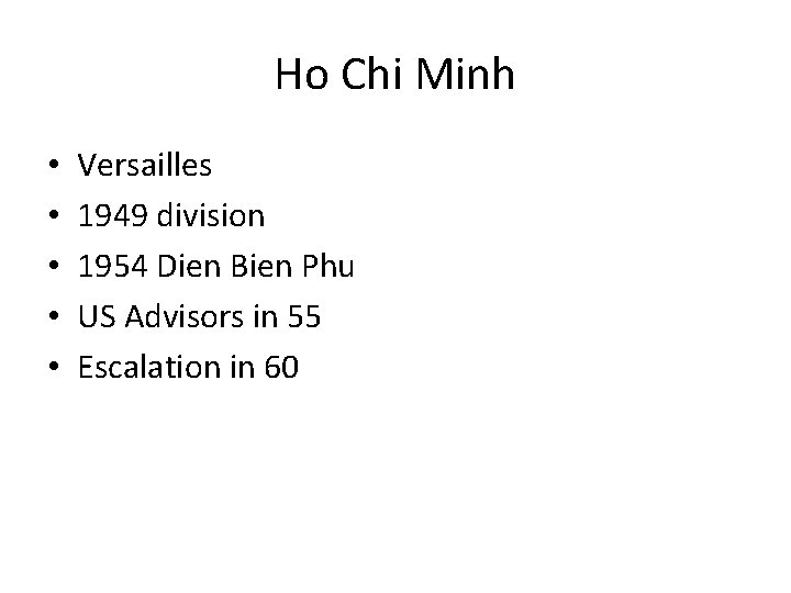 Ho Chi Minh • • • Versailles 1949 division 1954 Dien Bien Phu US