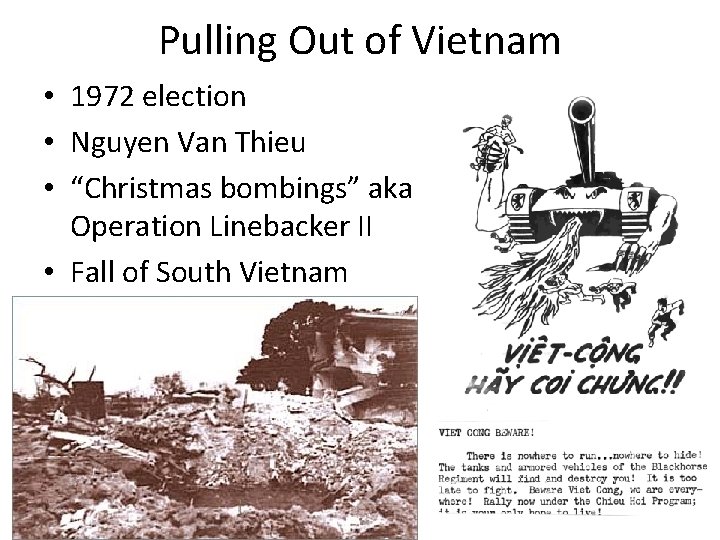 Pulling Out of Vietnam • 1972 election • Nguyen Van Thieu • “Christmas bombings”