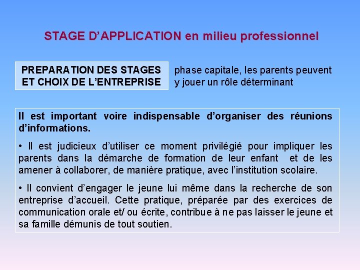 STAGE D’APPLICATION en milieu professionnel PREPARATION DES STAGES ET CHOIX DE L’ENTREPRISE phase capitale,