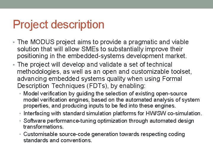 Project description • The MODUS project aims to provide a pragmatic and viable solution