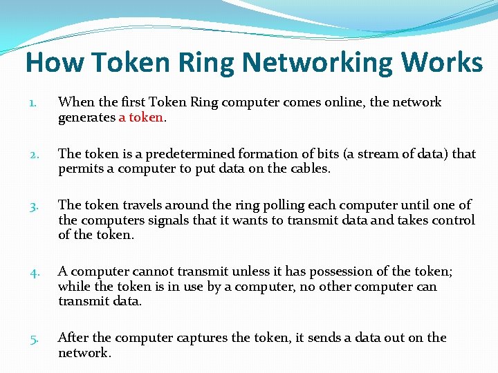 How Token Ring Networking Works 1. When the first Token Ring computer comes online,