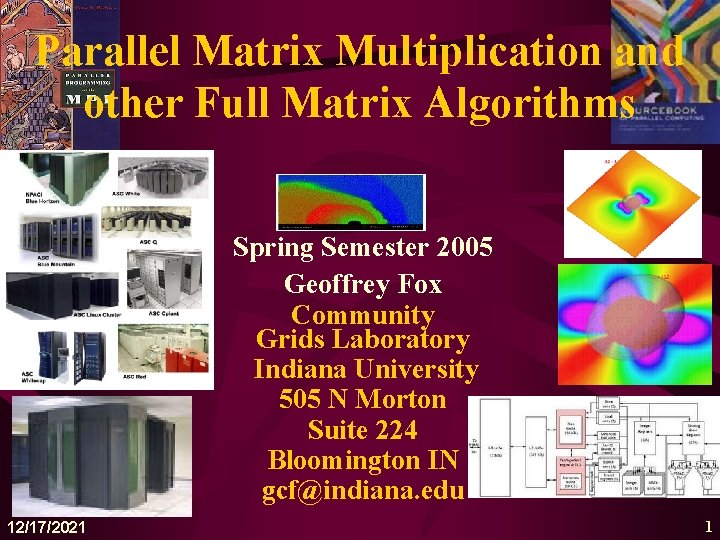 Parallel Matrix Multiplication and other Full Matrix Algorithms Spring Semester 2005 Geoffrey Fox Community