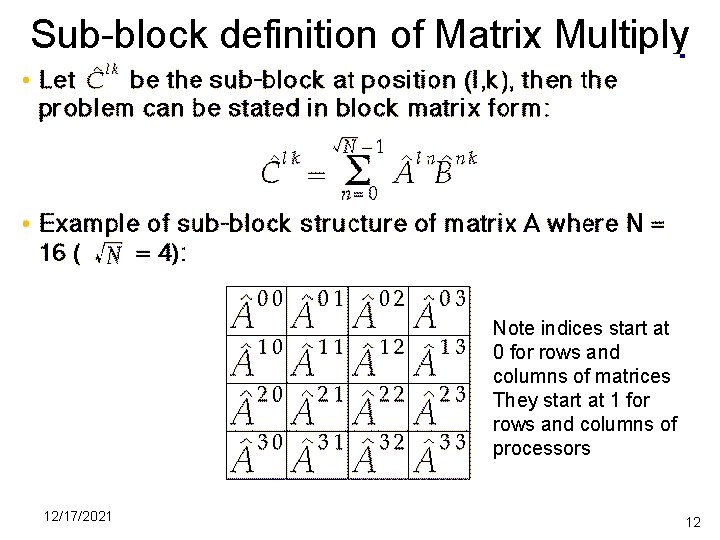 Sub-block definition of Matrix Multiply Note indices start at 0 for rows and columns