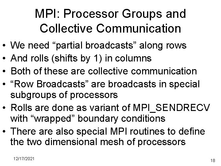 MPI: Processor Groups and Collective Communication • • We need “partial broadcasts” along rows