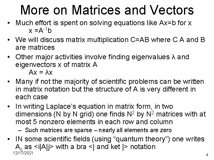 More on Matrices and Vectors • Much effort is spent on solving equations like