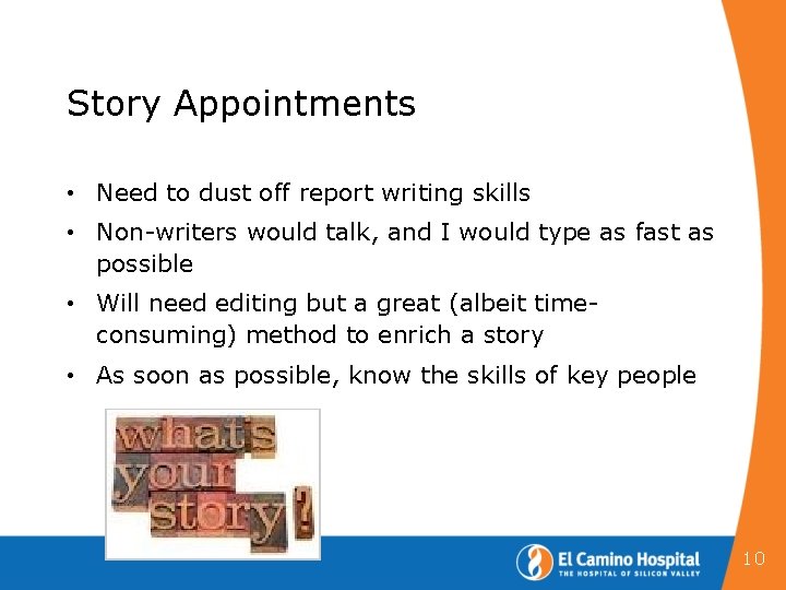Story Appointments • Need to dust off report writing skills • Non-writers would talk,