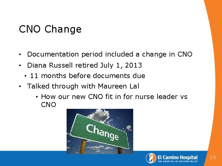 CNO Change • Documentation period included a change in CNO • Diana Russell retired