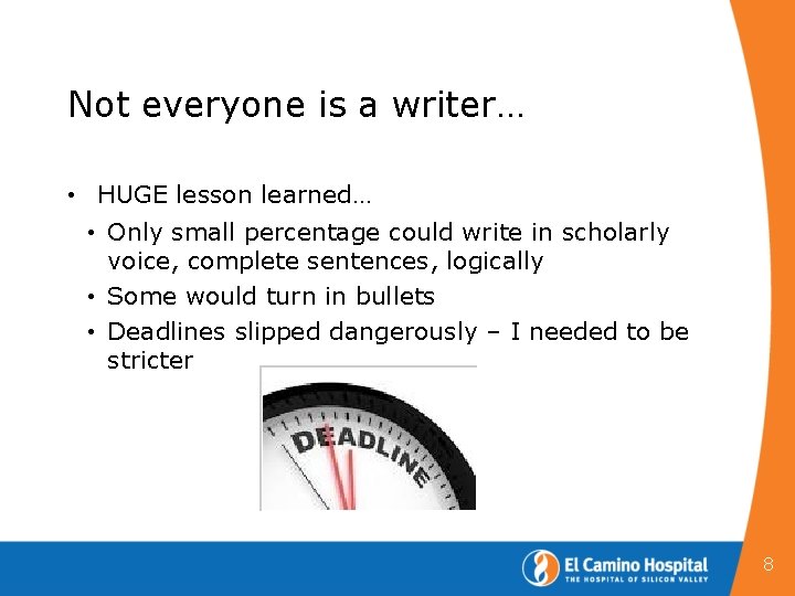 Not everyone is a writer… • HUGE lesson learned… • Only small percentage could