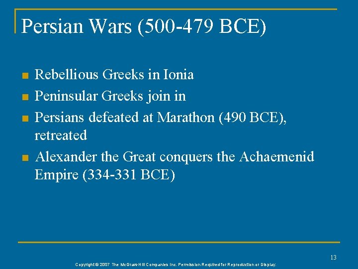 Persian Wars (500 -479 BCE) n n Rebellious Greeks in Ionia Peninsular Greeks join