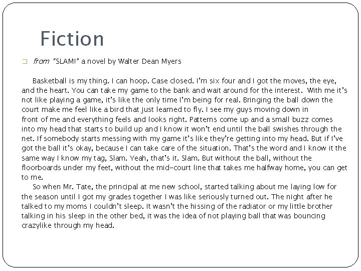 Fiction � from “SLAM!” a novel by Walter Dean Myers Basketball is my thing.