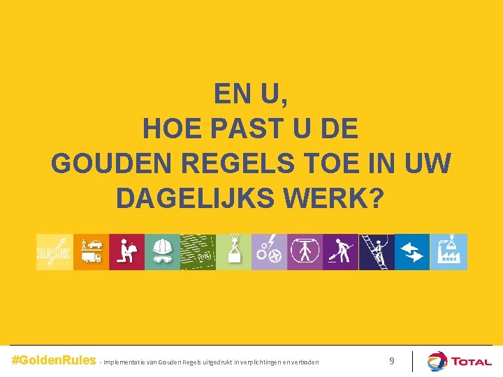 EN U, HOE PAST U DE GOUDEN REGELS TOE IN UW DAGELIJKS WERK? #Golden.