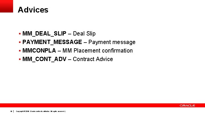 Advices § MM_DEAL_SLIP – Deal Slip § PAYMENT_MESSAGE – Payment message § MMCONPLA –
