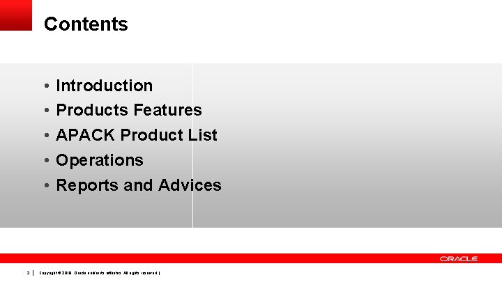 Contents • • • 3 Introduction Products Features APACK Product List Operations Reports and