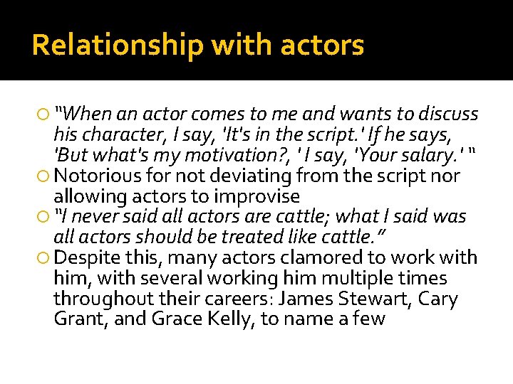 Relationship with actors “When an actor comes to me and wants to discuss his