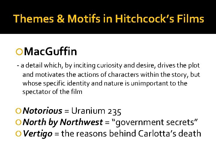 Themes & Motifs in Hitchcock’s Films Mac. Guffin - a detail which, by inciting