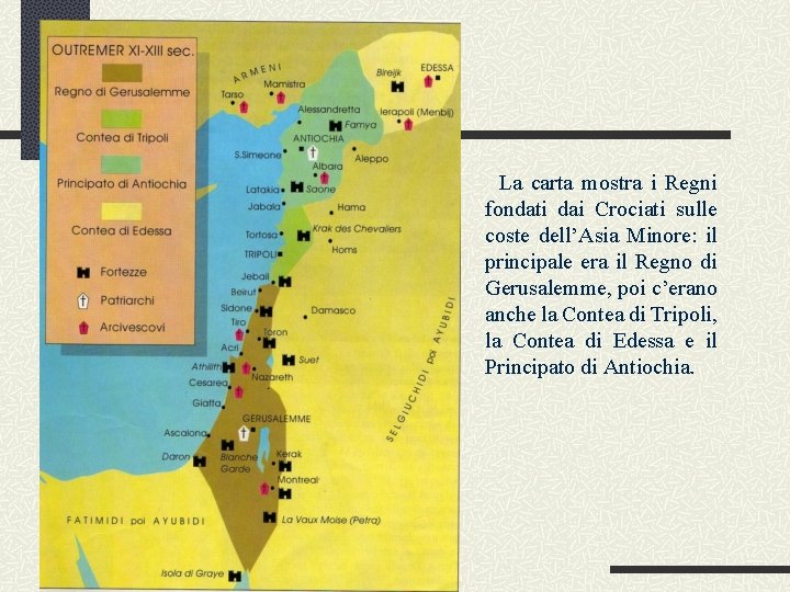 La carta mostra i Regni fondati dai Crociati sulle coste dell’Asia Minore: il principale